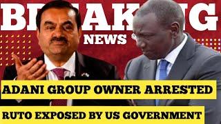 Breaking News; Ruto's Ally Adani Gautam Arrested In US Over Ksh 32 Billion Bribe