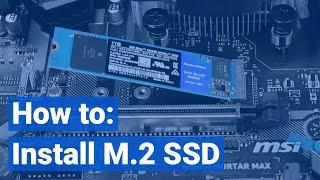 How to install a M.2 SSD: A step by step guide