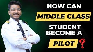 How to Become a PILOT, Being From Middle-Class Family? | Can A Middle-Class Student Become a PILOT?