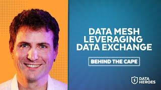 Behind the Cape: Data Mesh Leveraging Data Exchange