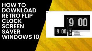 How to Get Retro Flip Clock Screensaver Windows 10