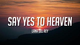 Lana Del Rey - Say Yes to Heaven (Lyrics)