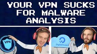 Your VPN Sucks for Malware Analysis [ Twitch Rant ]