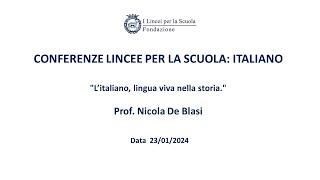 Prof. Nicola De Blasi 23/01/2024 - Conferenze Lincee per la Scuola: italiano