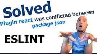 Solved Plugin react was conflicted between package json