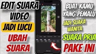 Edit Suara Video Menjadi Suara Lucu, Wanita, Pria Buat Kamu yang Malu Pake Suara Sendiri