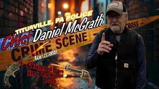 Chief Daniel McGrath's Final Call on Duty!! | Titusville, Pa Story and Locations of 1899