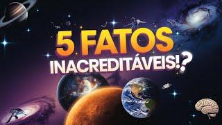 5 Fatos Surpreendentes que Você Nunca Imaginou! Prepare-se para o Inacreditável