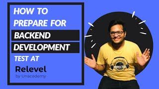 How to prepare for Backend Test at Relevel ? | Complete Details | Rounds