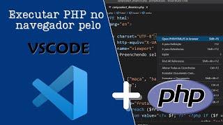 [VSCode] Como executar o codigo PHP no navegador web direto pelo VSCode
