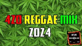 #420 REGGAE MIX (BEST WEED SONGS 2024)