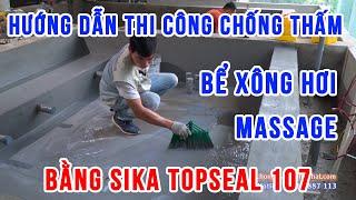 Hướng dẫn thi công chống thấm bể xông hơi massage bằng Sikatopseal 107