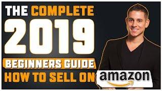 How To Sell On Amazon FBA For Beginners | The Complete Tutorial (2019)