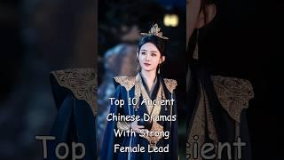 Top 10 Ancient Chinese Dramas With Strong Female Lead #dramalist #odyssey #cdrama #chinesedrama