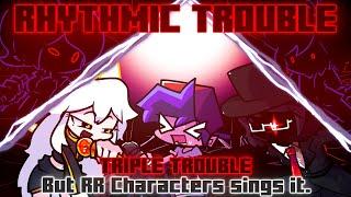 Rhythmic Trouble / Triple Trouble but RR Characters sings it. [FNF Cover]