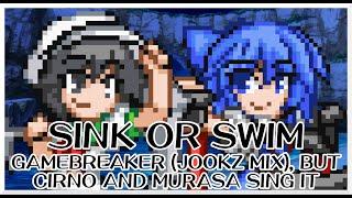 Sink or Swim - Gamebreaker (Jookz Mix) [Touhou Mix] / but Cirno and Murasa sing it - FNF Covers