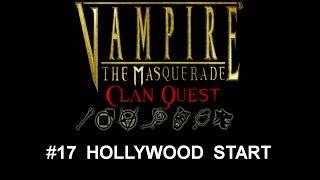 Vampire the Masquerade Bloodlines CQM | Hollywood Start  Ep . 17