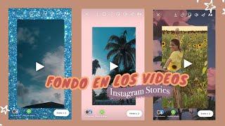 3 IDEAS de COMO poner FONDOS a los  VIDEOS EN LAS HISTORIAS DE INSTAGRAM!