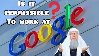 Is it permissible to work at Google? - Assim al hakeem