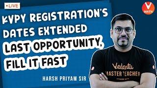 KVPY 2021 Exam Registration Dates Extended | Fill It Fast | Vedantu Math | Harsh Priyam Sir