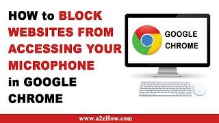 How to Block Websites from Accessing Your Microphone on Google Chrome