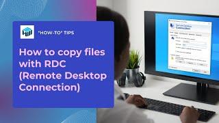 How to transfer files with Remote Desktop Connection easily in 2024