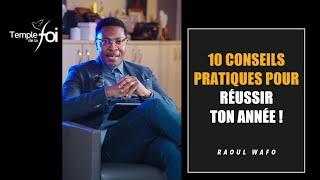 10 CONSEILS PRATIQUES POUR RÉUSSIR TON ANNÉE ! - Raoul WAFO