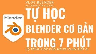  TỰ HỌC BLENDER CƠ BẢN TỪ CHƯA BIẾT GÌ | HỌC BLENDER