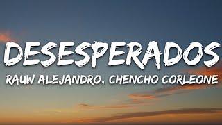 Rauw Alejandro, Chencho Corleone - Desesperados (Letra/Lyrics)