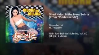 Shed Nalon Mitha Mera Sohna-Pukh Nachdi