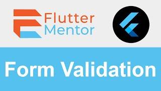 Flutter - How To Validate A Form (TextFormField Validation)