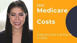 Medicare Costs for 2022: Medicare Part A & Part B