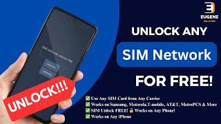 Unlock Any SIM Network for Free: Step-by-Step Guide for Samsung, Motorola, Nokia, Lg and More!