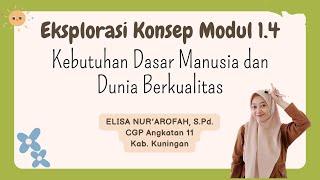 EKSPLORASI KONSEP MODUL 1.4 | KEBUTUHAN DASAR MANUSIA DAN DUNIA BERKUALITAS