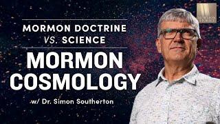 1606: Mormon Cosmology - Science vs. Mormonism - w/ Dr. Simon Southerton