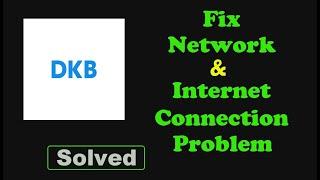 Fix DKB Banking App Network & No Internet Connection Error Problem Solve in Android