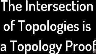 The Intersection of Topologies on X is a Topology on X Proof