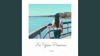 In Your Presence