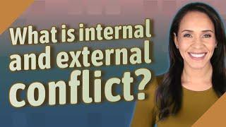 What is internal and external conflict?