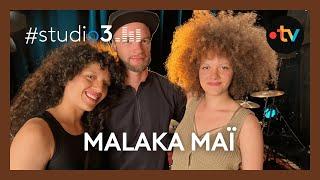 Studio3. Malaka  chante MALAKA MAÏ
