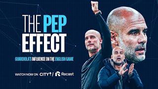 How Guardiola Changed the English Game | THE PEP EFFECT