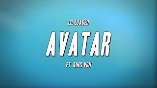Lil Loaded - Avatar ft King Von (Lyrics)