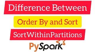 Pyspark Scenarios 19 : difference between #OrderBy #Sort and #sortWithinPartitions Transformations