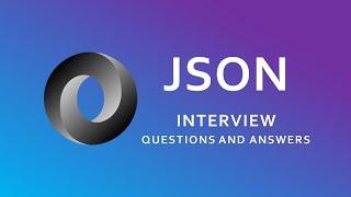 JSON Interview Questions and Answers  | JSON | JavaScript |