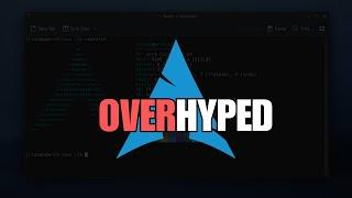 Arch Linux is OVERHYPED!