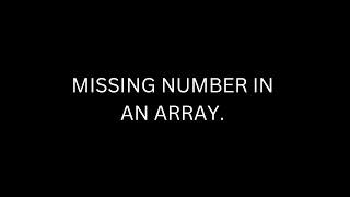 The Secret Missing Number in the Array Puzzle | DSA | Javascript | Leetcode