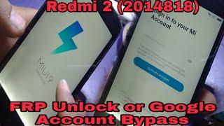 Redmi 2 (2014818) FRP Unlock or Google Account Bypass Easy Trick Without PC