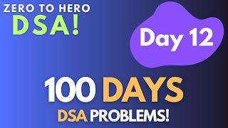Day 12/100 DSA Challenge #dsa #coding