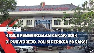 Kasus Pemerkosaan Kakak-Adik di Purworejo, Polsisi Periksa 20 Saksi