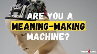 ARE WE MEANING MAKING MACHINES OR JUDGEMENT MAKING MACHINES? | Katie McCleary & John R. Miles